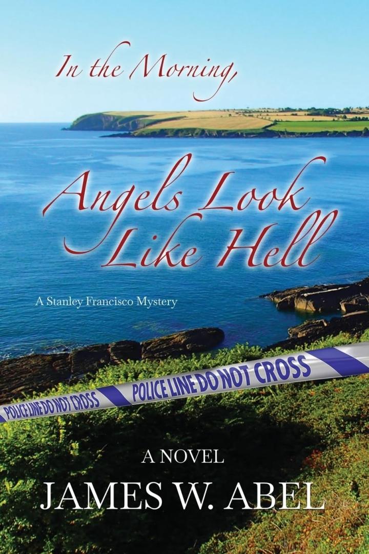 James W. Abel Unveils 'In the Morning, Angels Look like Hell: