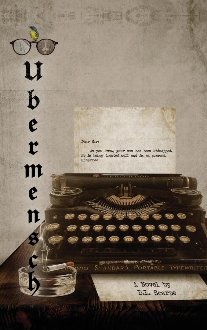 New novel "Ubermensch" by D.L. Scarpe is released, a work