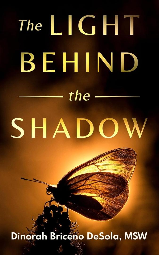 New book "The Light Behind the Shadow" by Dinorah Briceno DeSola,