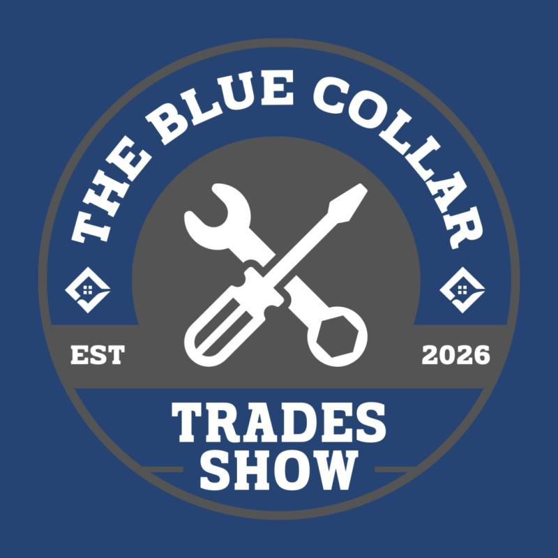 The Blue Collar Trades Show Podcast Launches: Real Talk, Real