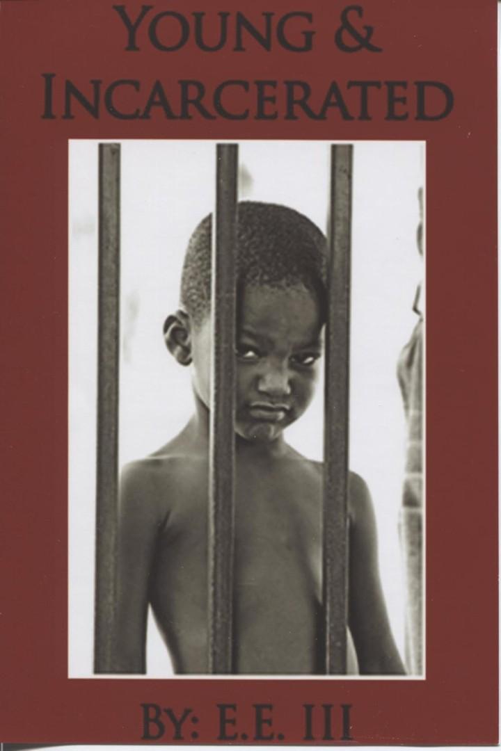Powerful New Book "Young And Incarcerated" by Elliott E.Fresh