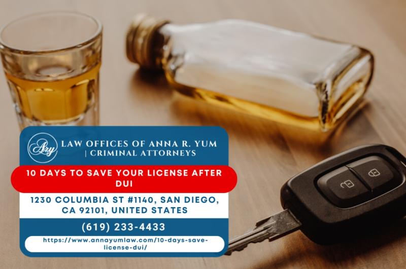 San Diego DUI Defense Attorney Anna R. Yum Explains the 10-Day