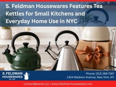 S. Feldman Housewares Features Tea Kettles for Small Kitchens