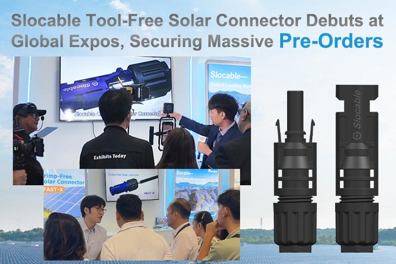 Slocable Crimp-Free Solar Connector Debuts at Global Expos,