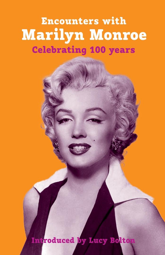 A Century of Marilyn: New Book Reveals Why Marilyn Monroe Still