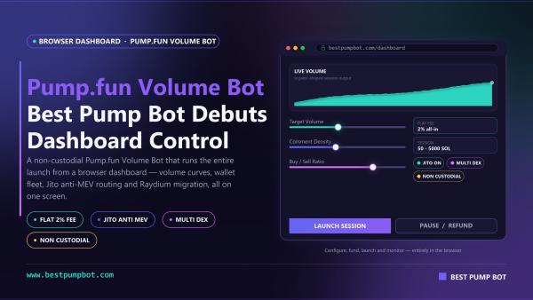 Pump.fun Volume Bot by Best Pump Bot Debuts Browser Dashboard
