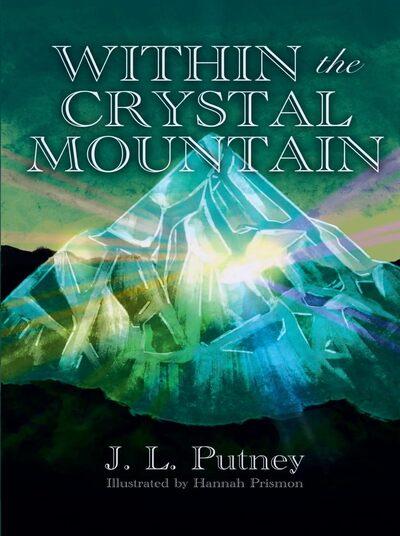 J L Putneys Within the Crystal Mountain Brings Hope Faith