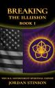 Jordan Stinson Releases Breaking the Illusion: The U.S. Government Spiritual Expose: a Literary Nonfiction Examination of Power and Systems