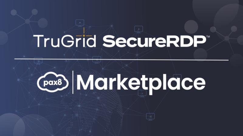 TruGrid SecureRDP Now Available on Pax8 Marketplace, Accelerating Secure Remote Access for MSPs