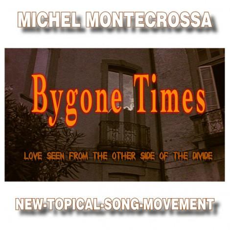 Michel Montecrossa's Single 'Bygone Times'