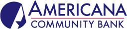 Americana Community Bank is a full-service community bank providing consumer and commercial financial services