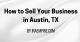 Selling a Business in Austin, TX: Valuation, Preparation, Best Brokers (Guide Released)