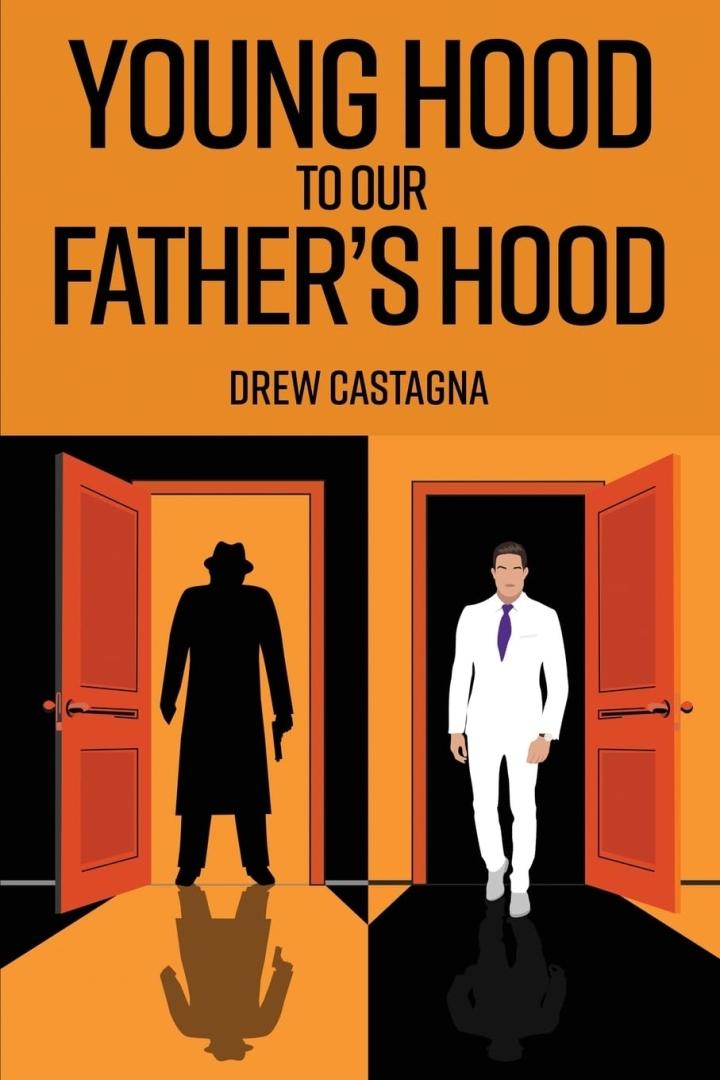 From Street Trials to Spiritual Triumph - Young Hood to Our Father Hood by Drew Castagna is a Soul-Stirring Journey of Redemption, Faith, and Fatherhood
