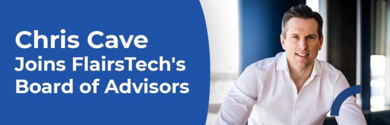 Chris Cave Joins FlairsTech's Board of Advisors