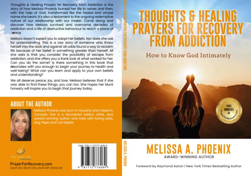 Thoughts & Healing Prayers for Recovery from Addiction: How to Know God Intimately By Melissa A. Phoenix