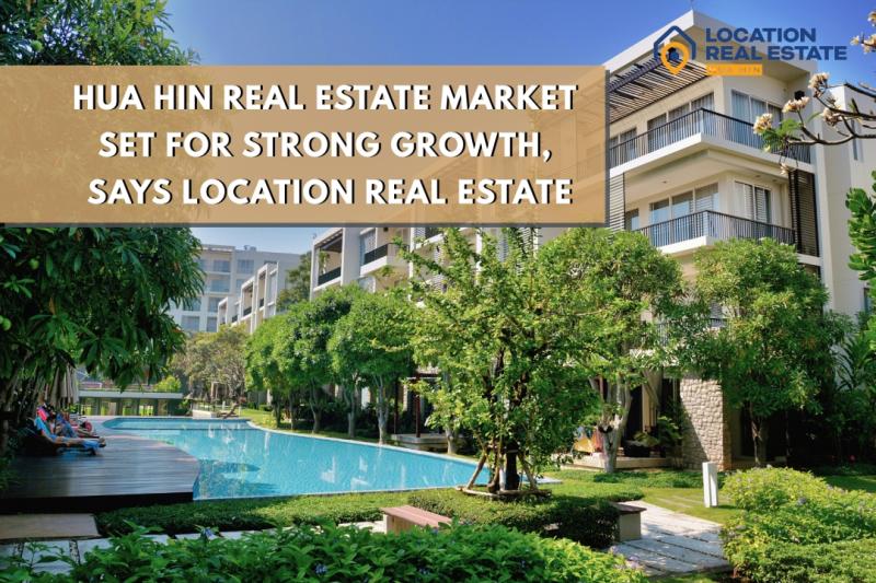 Hua Hin Real Estate Market Set for Strong Growth, Says Location Real Estate