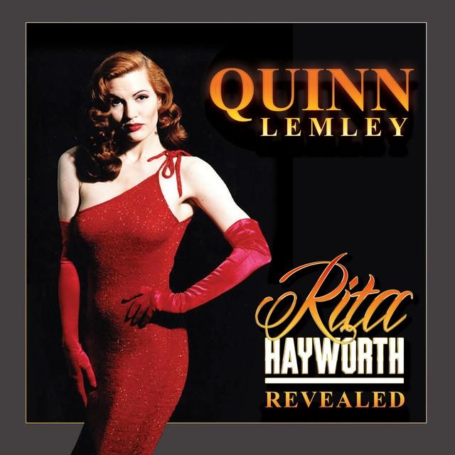 Rita Hayworth Revealed: Quinn Lemley Brings Hollywood's Goddess To Life In Song