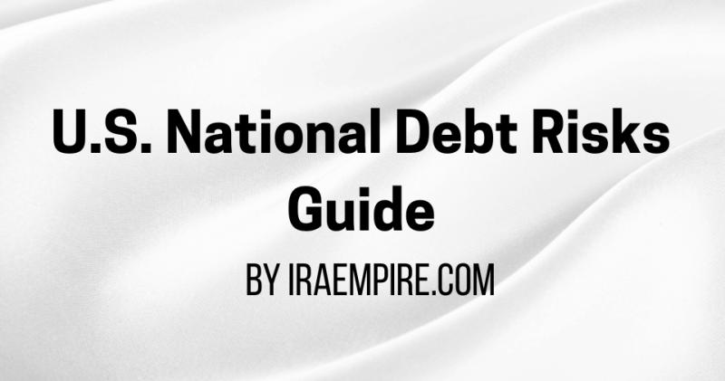 How to Prepare for US Debt Default: A Practical Guide to Protecting Against U.S. National Debt Risks Released by IRAEmpire