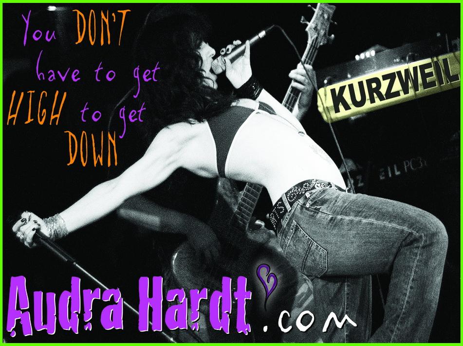 Audra says, "You DON'T have to get HIGH to get DOWN".
