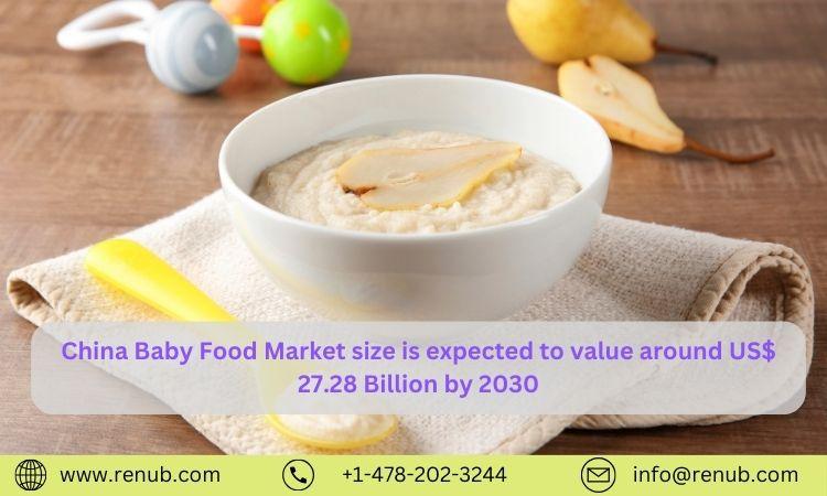 China Baby Food Market, Size, Share, Company Analysis, Industry Trends ⅼ Forecast (2024 2030)