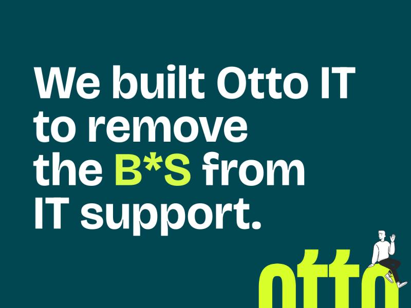 Otto IT is redefining managed IT services with a no B*S approach: human-led, AI-enhanced support, fast response times, and leaders