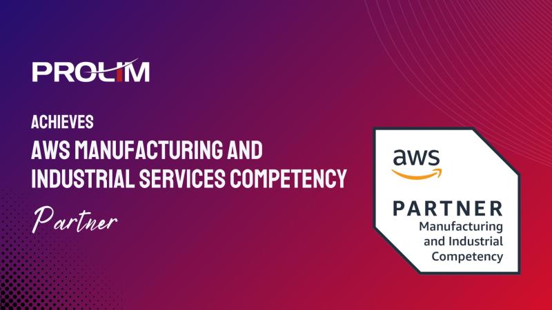PROLIM Achieves AWS Manufacturing and Industrial Competency, Redefining Digital Transformation in Manufacturing