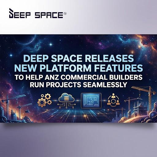 Deep Space Releases New Platform Features to Help ANZ Commercial Builders
