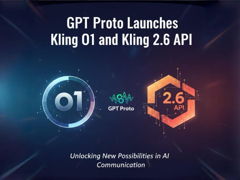 GPT Proto Launches Kling o1 and Kling 2.6 API