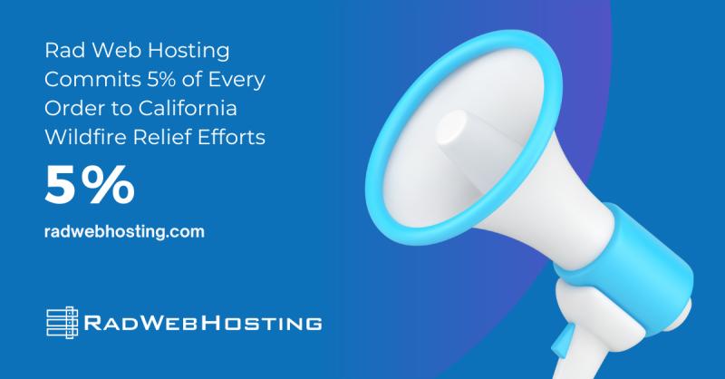 Rad Web Hosting Commits 5% of Every Order to California Wildfire Relief Efforts