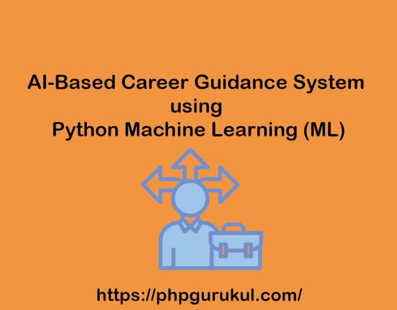 AI-Based Career Guidance System Using Python & Machine Learning