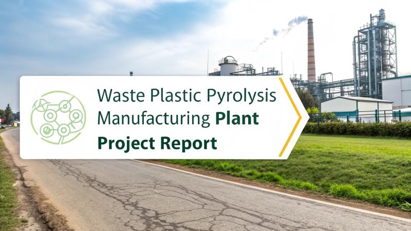 Set Up a Waste Plastic Pyrolysis Manufacturing Plant: Capital