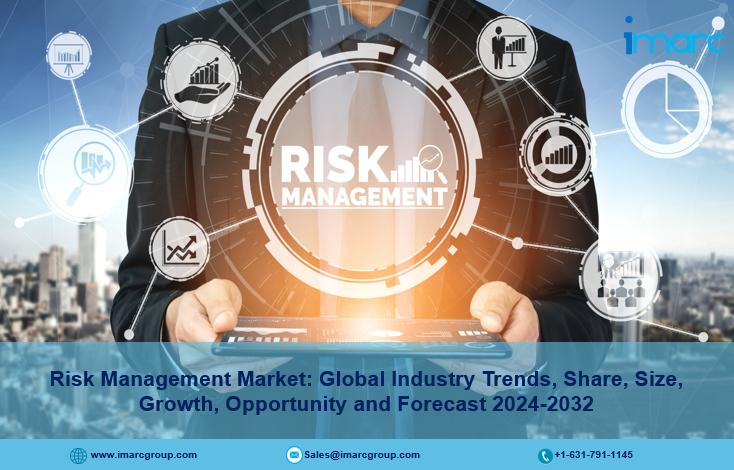 Risk Management Market Share, Trends, Industry Overview, Latest Insights and Forecast 2024-2032