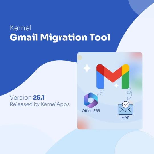 KernelApps Introduces Gmail Migration Utility for Simplified Email Migration