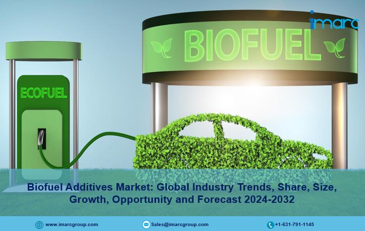 Biofuel Additives Market by Biofuel Type, Demand, and Regional Growth Forecast 2024-2032