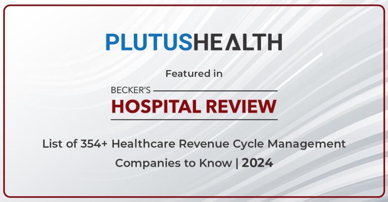 Plutus Health Recognized as Leading RCM Company by Becker's Healthcare for 2024
