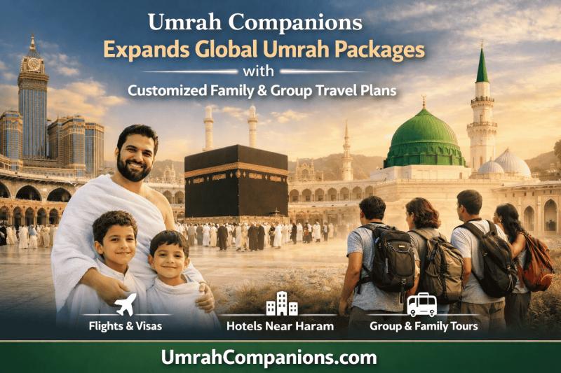 Umrah Companions Expands Global Umrah Packages with Customized