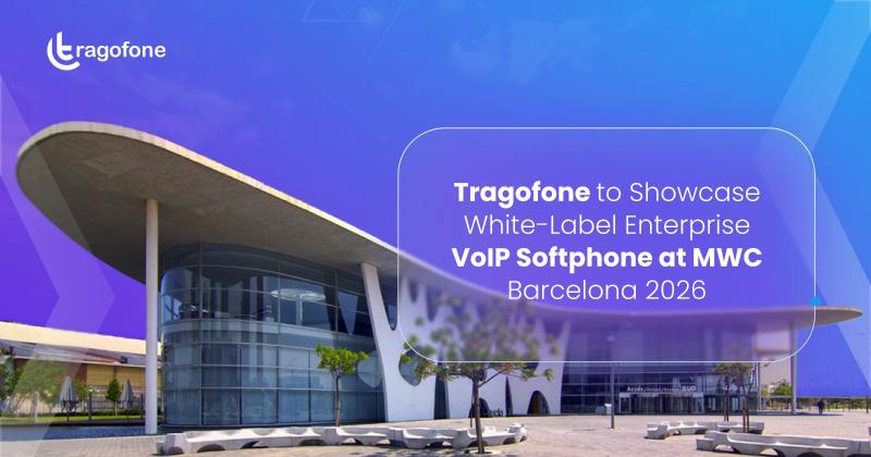 Tragofone will present its white-label enterprise VoIP softphone at MWC Barcelona 2026.