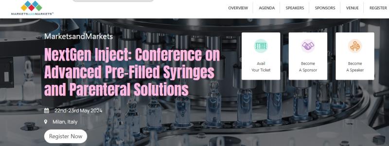 Upcoming Conference on Advanced Pre-Filled Syringes and Parenteral Solutions|22nd - 23rd May 2024 |Milan, Italy