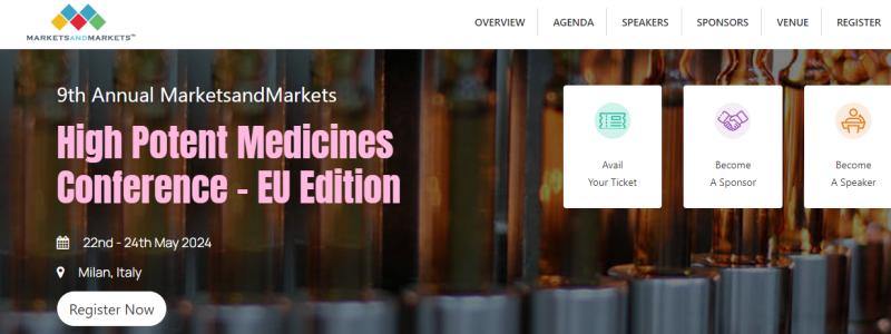 (EU Edition) High Potent Medicines Conference | 22nd - 24th May 2024 |9th Annual MarketsandMarkets