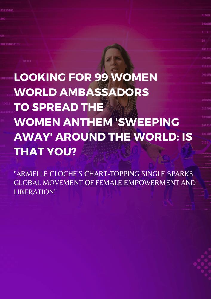 Looking for 99 Women World Ambassadors to Spread the Women Anthem