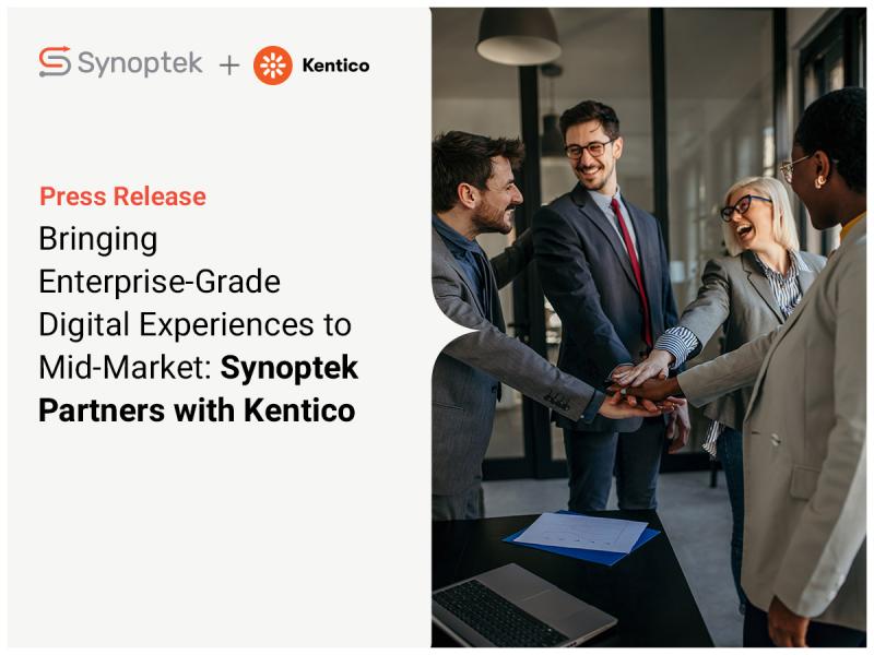 Bringing Enterprise-Grade Digital Experiences to Mid-Market: Synoptek Partners with Kentico