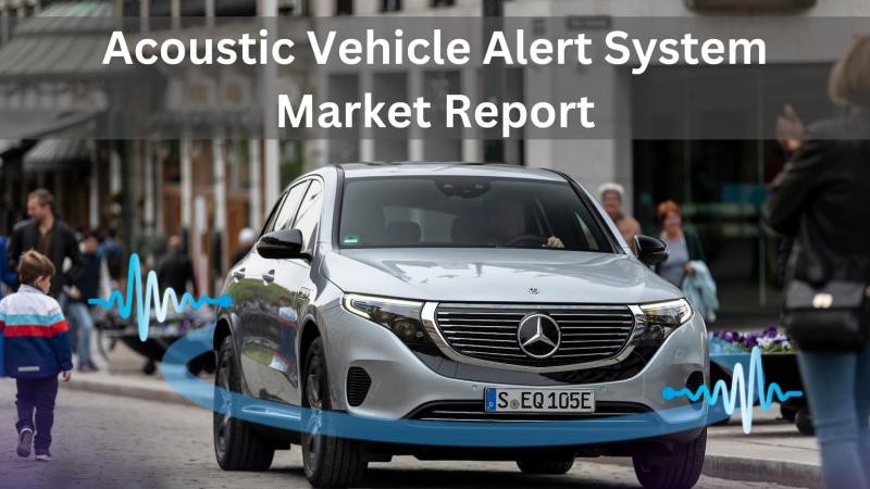 Acoustic Vehicle Alert System Market growing tremendously