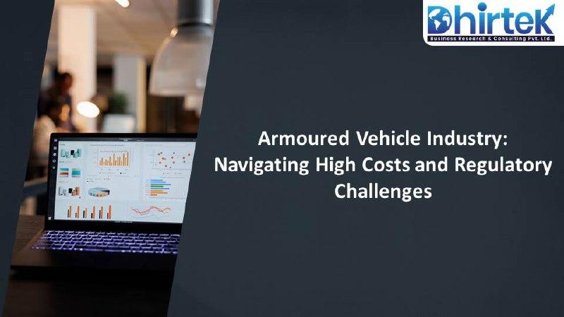 Armoured Vehicle Industry: Navigating High Costs