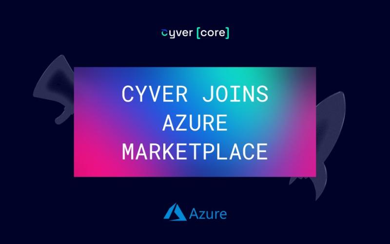Microsoft Azure customers worldwide now gain access to Cyver Core to take advantage of the scalability, reliability, and agility o