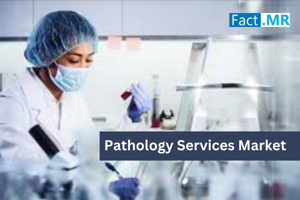 Pathology Services Market Hits US$ 31.6 Billion Milestone,