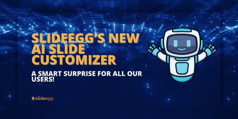 SlideEgg's New AI Slide Customizer: A Smart Surprise for All Our Users!