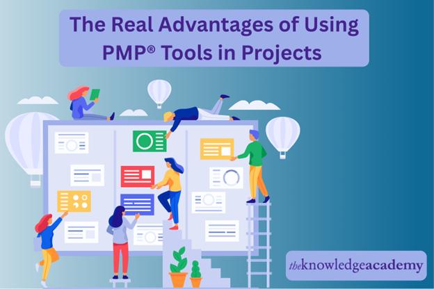 The Real Advantages of Using PMP® Tools in Projects