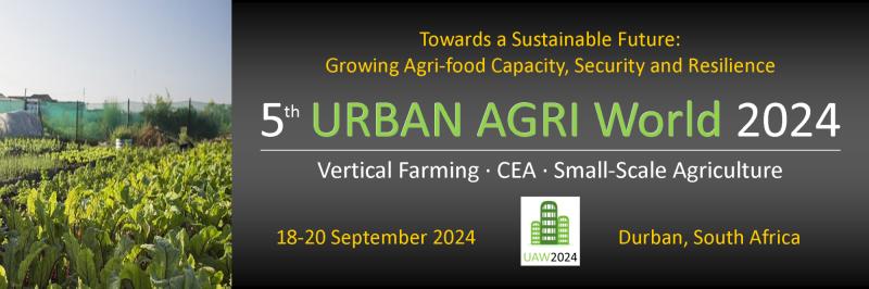 5th Urban Agri World Summit 2024 - Building Resilience and Food Security