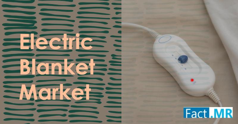 Electric Blanket Market Projected to Reach US$ 2.3 Billion
