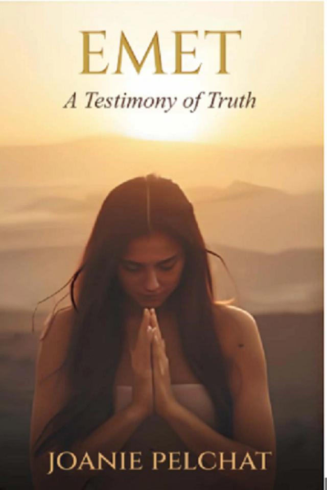 She Should Not Have Made It. She Did. Joanie Pelchat Releases Her Memoir 'EMET: A Testimony of Truth.'? — GLOBAL — ERYU PROJECT